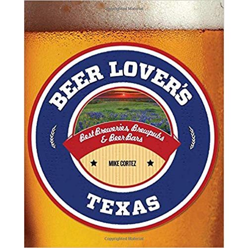 Beer Lover's Texas:Best Breweries, Brew Pubs & Beer Bars-Book - Image 2