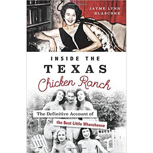 Inside the Texas Chicken Ranch-The Definitive Account of the Best Little Whorehouse-Book